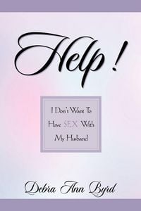 Produktbild: Help! I Don't Want To Have Sex With My Husband