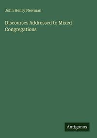 Produktbild: Discourses Addressed to Mixed Congregations