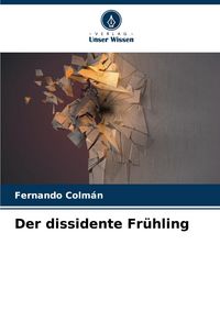 Produktbild: Der dissidente Fr&uuml;hling