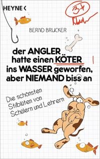 Bild vom Artikel Der Angler hatte einen Köter ins Wasser geworfen, aber niemand biss an vom Autor Bernd Brucker