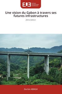 Produktbild: Une vision du Gabon &agrave; travers ses futures infrastructures