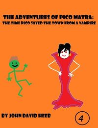 Bild vom Artikel The Adventures of Pico Matra: The Time Pico Saved the Town from a Vampire vom Autor John David Heeb