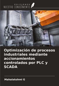 Produktbild: Optimizaci&oacute;n de procesos industriales mediante accionamientos controlados por PLC y SCADA