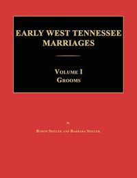 Produktbild: Early West Tennessee Marriages. Volumes I. Grooms