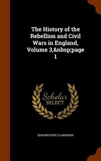 Produktbild: The History of the Rebellion and Civil Wars in England, Volume 3, page 1