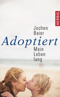 Bild vom Artikel Adoptiert – mein Leben lang vom Autor Jochen Baier