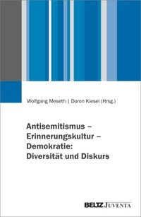Produktbild: Antisemitismus &ndash; Erinnerungskultur &ndash; Demokratie: Diversit&auml;t und Diskurs