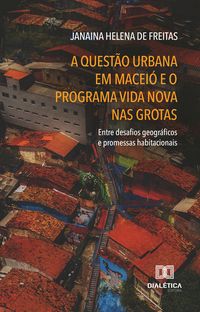 Produktbild: A Quest&atilde;o Urbana em Macei&oacute; e o Programa Vida Nova nas Grotas