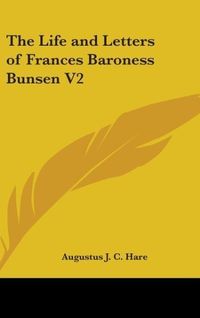 Produktbild: Hare, A: Life and Letters of Frances Baroness Bunsen V2