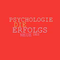 Produktbild: Die neue Psychologie des Erfolgs: Mehr Ausstrahlung, mehr Beliebtheit, mehr Einfluss, mehr Erfolg
