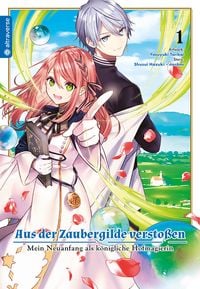 Produktbild: Aus der Zaubergilde versto&szlig;en - Mein Neuanfang als k&ouml;nigliche Hofmagierin 01