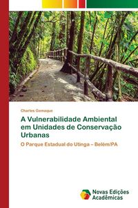 Produktbild: A Vulnerabilidade Ambiental em Unidades de Conserva&ccedil;&atilde;o Urbanas