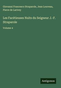 Produktbild: Les Fac&eacute;tieuses Nuits du Seigneur J.-F. Straparole