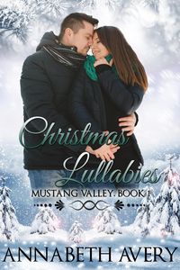 Produktbild: Christmas Lullabies: A Sweet Contemporary Romance with Heart (Mustang Valley, #1)