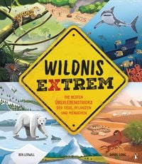 Bild vom Artikel Wildnis extrem – Die besten Überlebenstricks der Tiere, Pflanzen und Menschen vom Autor Ben Lerwill