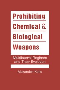 Produktbild: Kelle, A:  Prohibiting Chemical & Biological Weapons
