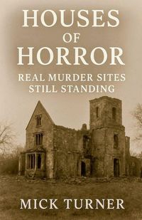 Produktbild: Houses Of Horror real murder sites still standing