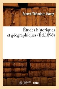 Produktbild: &Eacute;tudes historiques et g&eacute;ographiques (&Eacute;d.1896)