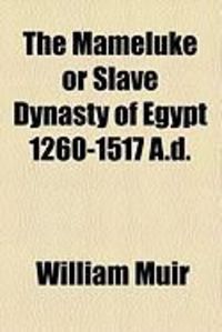 Produktbild: The Mameluke or Slave Dynasty of Egypt 1260-1517 A.D.