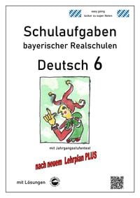 Produktbild: Deutsch 6, Schulaufgaben bayerischer Realschulen mit L&ouml;sungen nach LehrplanPLUS