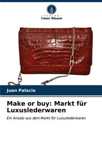 Produktbild: Make or buy: Markt f&uuml;r Luxuslederwaren