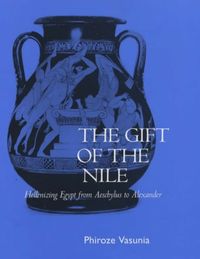 Produktbild: Vasunia, P: Gift of the Nile - Hellenizing Egypt from Aeschy