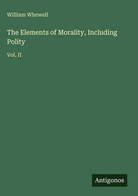 Produktbild: The Elements of Morality, Including Polity