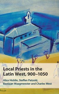 Produktbild: Local Priests in the Latin West, 900-1050