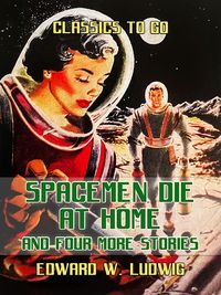 Produktbild: Spacemen Die at Home and Four More Stories