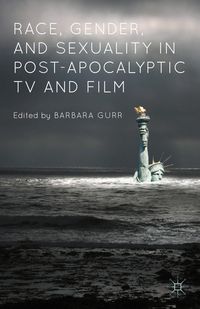 Produktbild: Race, Gender, and Sexuality in Post-Apocalyptic TV and Film