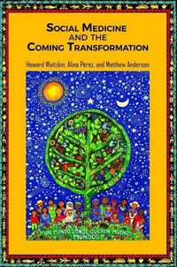 Produktbild: Waitzkin, H: Social Medicine and the Coming Transformation