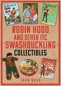 Produktbild: Robin Hood and Other ITC Swashbuckling Collectibles