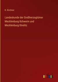 Produktbild: Landeskunde der Gro&szlig;herzogt&uuml;mer Mecklenburg-Schwerin und Mecklenburg-Strelitz