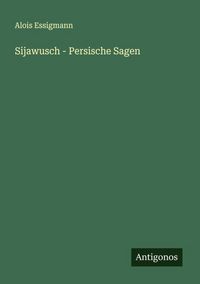 Produktbild: Sijawusch - Persische Sagen