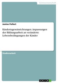 Produktbild: Kindertageseinrichtungen. Anpassungen der Bildungsarbeit an ver&auml;nderte Lebensbedingungen der Kinder