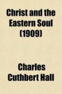Produktbild: Christ and the Eastern Soul; The Witness of the Oriental Consciousness to Jesus Christ