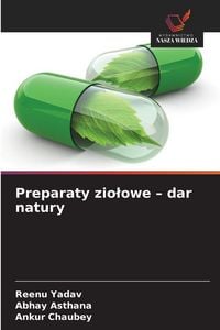 Produktbild: Preparaty zio&iquest;owe - dar natury