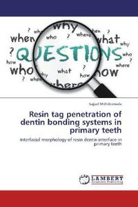 Produktbild: Mithiborwala, S: Resin tag penetration of dentin bonding sys