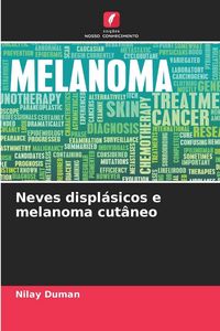 Produktbild: Neves displ&aacute;sicos e melanoma cut&acirc;neo