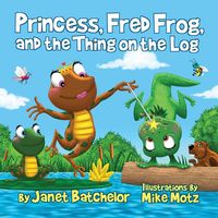 Produktbild: Princess, Fred Frog, and the Thing on the Log
