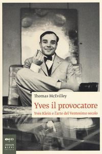 Produktbild: Yves il provocatore. Yves Klein e l'arte del ventesimo secolo