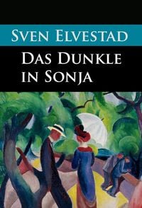 Bild vom Artikel Das Dunkle in Sonja vom Autor Sven Elvestad