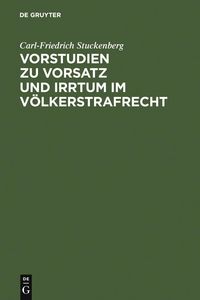 Produktbild: Vorstudien zu Vorsatz und Irrtum im V&ouml;lkerstrafrecht
