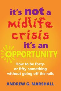 Produktbild: It's Not A Midlife Crisis, It's An Opportunity