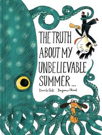 Produktbild: Chaud, B: Truth About My Unbelievable Summer . . .