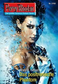 Produktbild: Perry Rhodan 2702: Das positronische Phantom