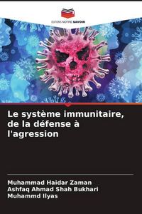 Produktbild: Le syst&egrave;me immunitaire, de la d&eacute;fense &agrave; l'agression