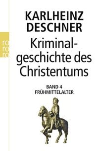 Bild vom Artikel Kriminalgeschichte des Christentums 4 vom Autor Karlheinz Deschner