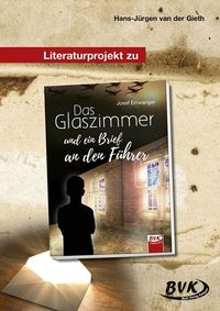 Bild vom Artikel Das Glaszimmer und ein Brief an den Führer. Literaturprojekt vom Autor Hans-Jürgen van der Gieth