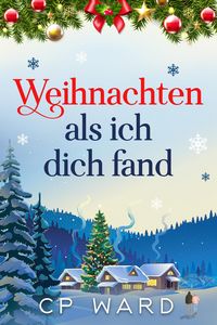 Produktbild: Weihnachten als ich dich fand (Die wundervolle Weihnachtsreihe, #1)